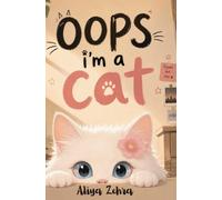 Oops, I'm A Cat: A Funny Soul-Swap Chapter Book for Kids and Tweens Ages 8-12