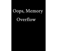 Oops, Memory Overflow: Funny Gift Notebook Journal, Gift For Co-workers, Friends and Family, A Funny Notebook Gift for Seniors |Gag gifts for women, ... & Notebook| The best gift idea| senior gifts