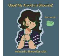 Oops! My Anxiety is Showing! (The Oops! Books.)