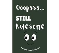 Oops…Still Awesome: A Fun and Guided Notebook Journal for Friends & Family to Reflect, Laugh, and Celebrate Daily Moments