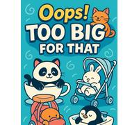 Oops! Too Big for That - Funny Animals in Tiny Things