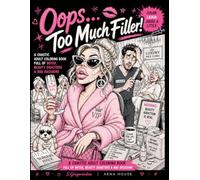 Oops..Too Much Filler!: Malbuch für Erwachsene