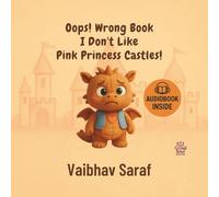 Oops! Wrong Book: I Don't Like Pink Princess Castles!: A Funny, Rhyming Phonics Picture Book for Early Readers (Ages 3-6)