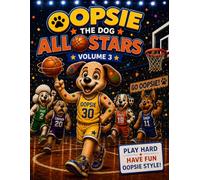 Oopsie the Dog All Stars: Volume 3: Basketball Coloring Book for Kids - Teamwork, Confidence & Fun (Oopsie the Dog: Sports Adventures!)