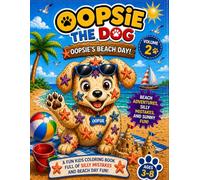 Oopsie the Dog: Beach Day Adventures: A Fun Kids Coloring Book Full of Silly Beach Mistakes and Learning Moments