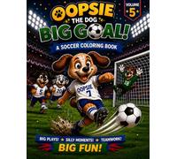 Oopsie The Dog: Big Goal!: A Soccer Coloring Book (Oopsie the Dog: Sports Adventures!)
