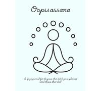 Oopssassana: A yoga journal for the poses that didn't go as planned (and those that did)