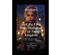 Ooskera and the Five Ring-Stones of a Far Away Kingdom: A Fantasy Series for Young Readers