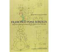 OP/350-Francisco Pons Sorolla: Arquitectura y restauración en Compostela (1945-1985) (SIN COLECCION)