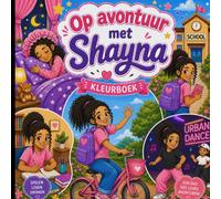 Op avontuur met Shayna: Inkleurbaar verhaaltjesboek voor meisjes over vriendschap, school, dromen en Black Girl Magic voor kinderen van 4-12 jaar