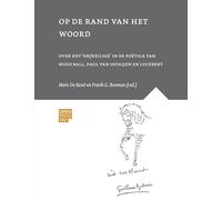 Op de rand van het woord: Over het ‘on/heilige’ in de poëtica van Hugo Ball, Paul van Ostaijen en Lucebert
