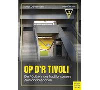 Op d'r Tivoli: Die Rückkehr des Traditionsvereins Alemannia Aachen