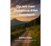 Op reis naar Duitsland: Eifel - Heimbach: Op reis naar Duitsland: Heimbach - Het verloren notitieboek