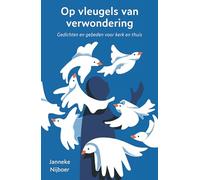Op vleugels van verwondering: Gebeden en gedichten voor kerk en thuis