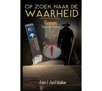 Op Zoek naar de Waarheid: Uitgebreide versie
