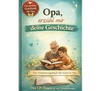 Opa, erzähl mal...damit keine Geschichte verloren geht.: Das Geschenkbuch für Opa | 150 Seiten Erinnerungen | Das Erinnerungsbuch zum Selbstausfüllen ... | Opas ganz persönliche Biografie