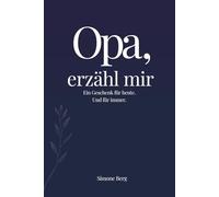 Opa, erzähl mir: Das Erinnerungsbuch für Großväter - ein persönliches Geschenk voller Herz und Erinnerungen. Zum Ausfüllen, Bewahren und ... zu Weihnachten, Geburtstag oder einfach so
