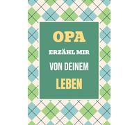 Opa, erzähl mir von deinem Leben: Teile deine Geschichte - Ein einzigartiges Geschenk für wertvolle Familienmomente: 3 (Erzähl Mal)