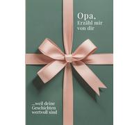 Opa, erzähl mir von dir - Das Opa Geschenk Buch: Das Ausfüllbuch für Opas zu Geburtstag, Weihnachten oder einfach so mit Platz für Erinnerungen, Fotos und Bonusteil für gemeinsame Zeit: 5