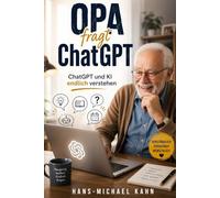 Opa fragt ChatGPT: ChatGPT und KI endlich verstehen