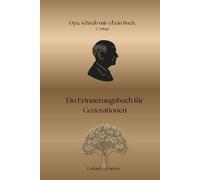 Opa schreib mir dein Buch: Ein Erinnerungsbuch für Generationen (Doppelbuch für Oma & Opa in einer Sonderversion 2Auflage - 3. Generationen-Buch)