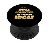 Opal Collector Idgaf Rock Hound Australia Black Opal Mining PopSockets PopGrip Adhesivo