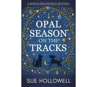 Opal Season on the Tracks (A Bewitched Baubles Mystery)