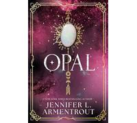 Opal: The steamy paranormal romance third book in the LUX series by bestselling and beloved Jennifer L. Armentrout