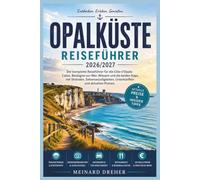 Opalküste Reiseführer 2026/2027: Der komplette Reiseführer für die Côte d’Opale: Calais, Boulogne-sur-Mer, Wissant und die beiden Kaps, mit Stränden, ... Unterkünften und aktuellen Preisen