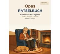 Opas Rätselbuch: Großdruck · 80 Rätsel für Senioren | Sudoku, Wortsuche & Labyrinthe | Mit allen Lösungen | Ideales Geschenk