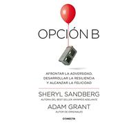 Opción B: Afrontar la adversidad, desarrollar la resiliencia y alcanzar la felicidad (Conecta)