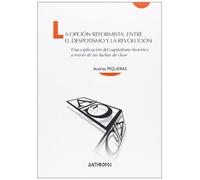 Opción Reformista: Una explicación del capitalismo histórico a través de las lu (Cuadernos A)
