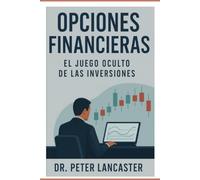 Opciones Financieras: El juego oculto de las inversiones