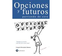 Opciones y futuros partiendo de cero: También es mucho más fácil de lo que crees