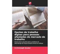 Opções de trabalho dignas para pessoas afastadas do mercado de trabalho: Desenvolver soluções para o problema do desemprego de longa duração através do diálogo