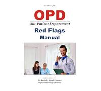 OPD (Out-Patient Department) Red Flags Manual (Essential Medical Sciences & Clinical Practice Series)