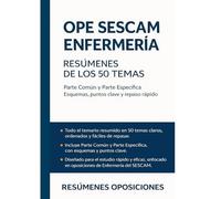 OPE SESCAM Enfermería: Resúmenes de los 50 Temas: Parte Común y Parte Específica: Esquemas, puntos clave y repaso rápido