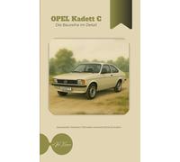 Opel Kadett C - Die Baureihe im Detail