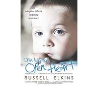 Open Adoption, Open Heart: (book 1) An Adoptive Father's Inspiring True Story (Glass Half-Full Adoption Memoirs)