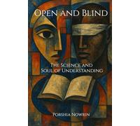 Open and Blind: The Science and Soul of Understanding