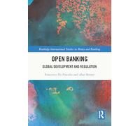 Open Banking: Global Development and Regulation (Routledge International Studies in Money and Banking)