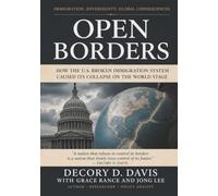 OPEN BORDERS: How the Broken U.S. Immigration System Caused Its Collapse on the World Stage