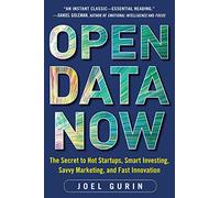 Open Data Now: The Secret to Hot Startups, Smart Investing, Savvy Marketing, and Fast Innovation (BUSINESS BOOKS)