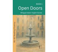 Open Doors: Bilingual Italian-English Stories: 1 (The 52 Story Method - Reading Fluency (B1-B2))