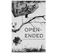 Open-Ended: A Collection of Dark Short Stories