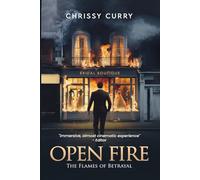OPEN FIRE: The Flames of Betrayal