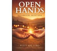 Open Hands: A Slow Burn Small Town Contemporary Romance - Standalone Montana Love Story (Millbrook)