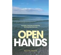 OPEN HANDS: Loving Deeply, Living Honestly, and Finding Peace When Reconciliation Doesn’t Come: 1 (The Love That Waits Series: Books About Family, Estrangement, Grace, and Hope)