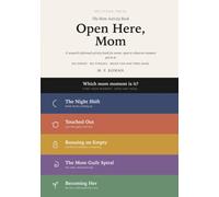 Open Here, Mom: A Research-Informed Activity Book for Moms: Open to Whatever Moment You're In