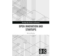 Open Innovation and Startups (Routledge Open Business and Economics)